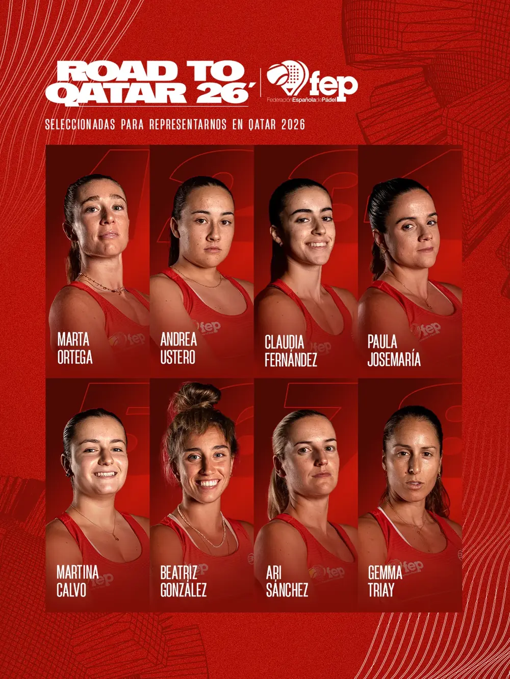 Cartel oficial Road to Qatar 26 de la Federación Española de Pádel con la foto y el nombre de las ocho seleccionadas: Marta Ortega, Andrea Ustero, Claudia Fernández, Paula Josemaría, Martina Calvo, Beatriz González, Ari Sánchez y Gemma Triay